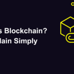 What is Blockchain? Explain Simply