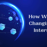 How Web 3 is Changing the Internet?