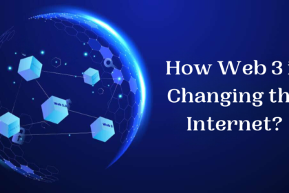 How Web 3 is Changing the Internet?