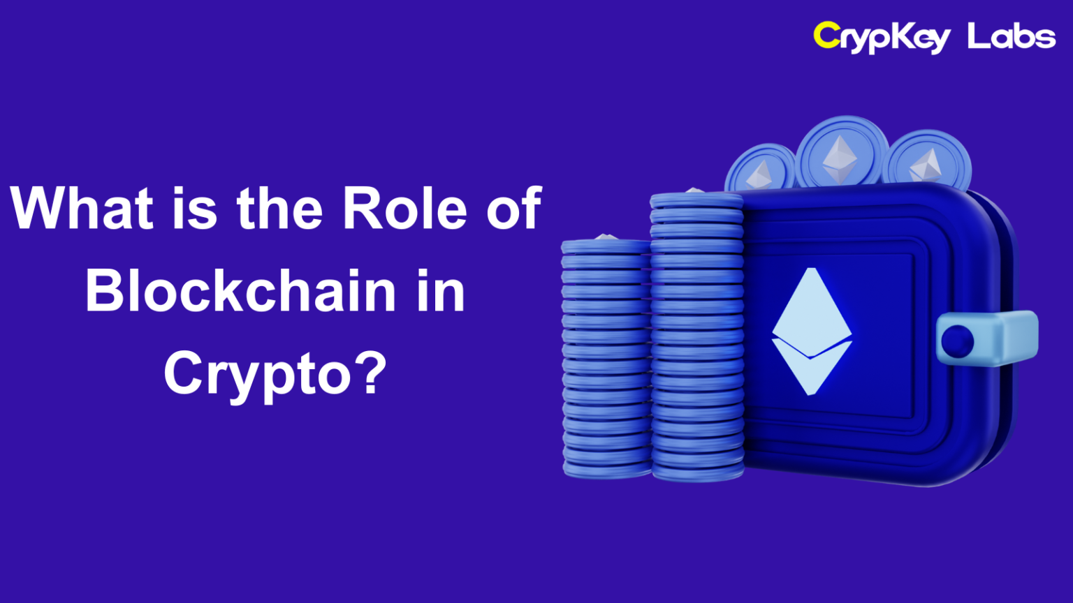 What is the Role of Blockchain in Crypto?