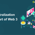 Decentralization The Heart of Web 3