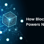 How Blockchain Powers NFTs