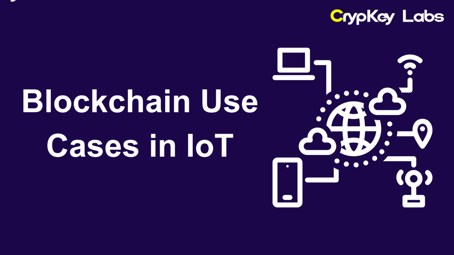 Blockchain Use Cases in IoT