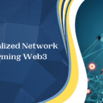 Decentralized Network Transforming Web3