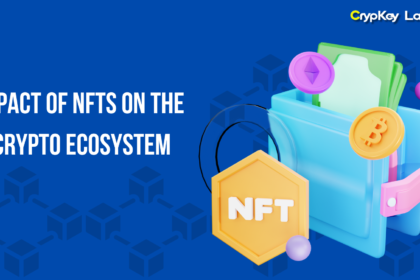 Impact of NFTs on the Crypto Ecosystem