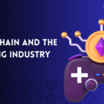 Blockchain and the Gaming Industry