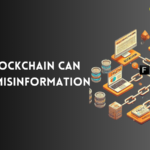 How Blockchain Can Combat Misinformation