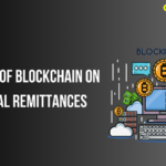 Impact of Blockchain on Global Remittances