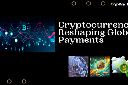 Cryptocurrency Reshaping Global Payments