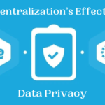 Decentralization’s Effect on Data Privacy