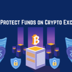 How to Protect Funds on Crypto Exchanges