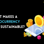 What Makes a Cryptocurrency Project Sustainable?