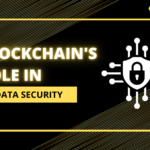 Blockchain's Role in Data Security