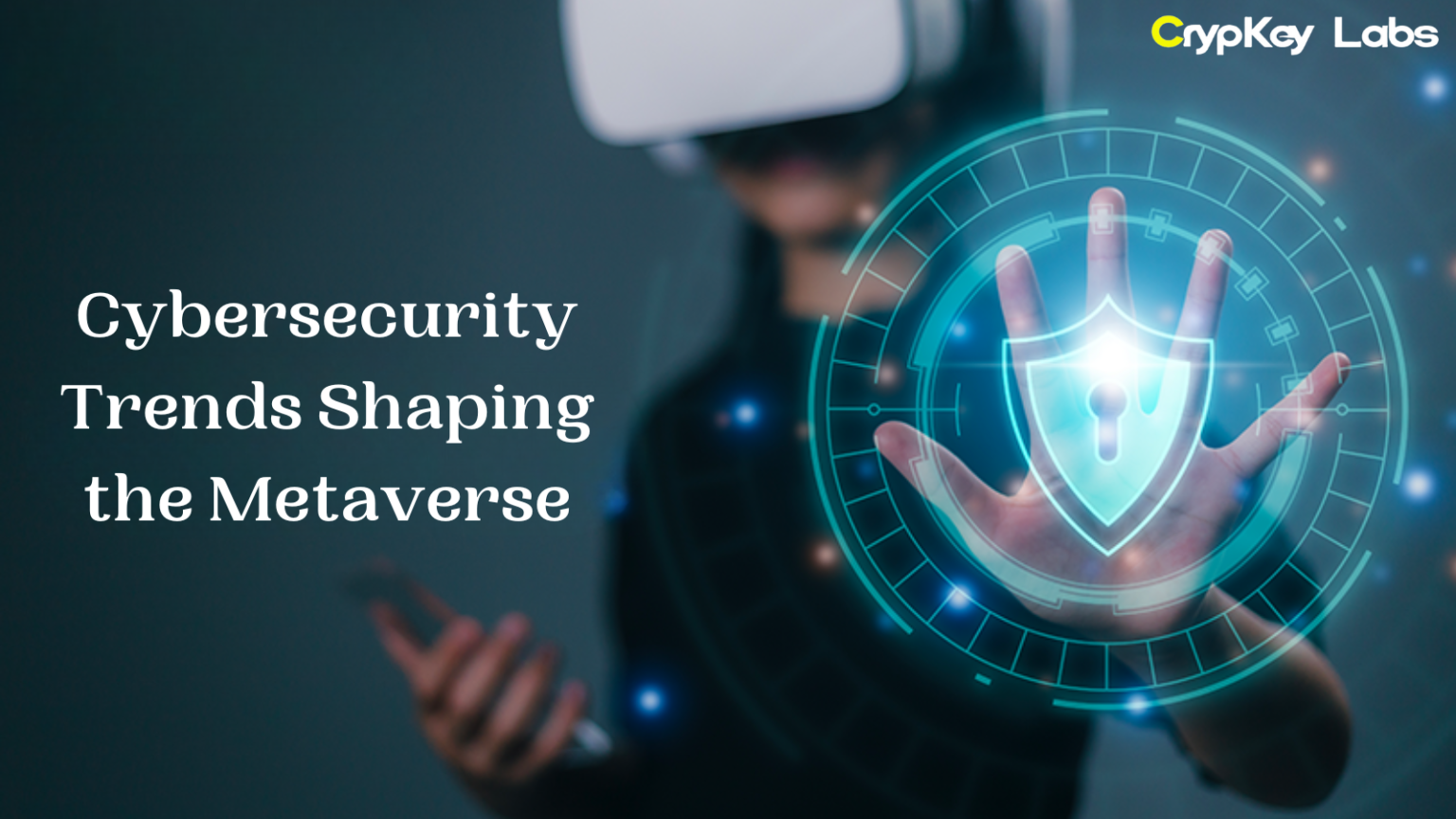 Cybersecurity Trends Shaping the Metaverse