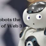 Are Robots the Future of Web 3