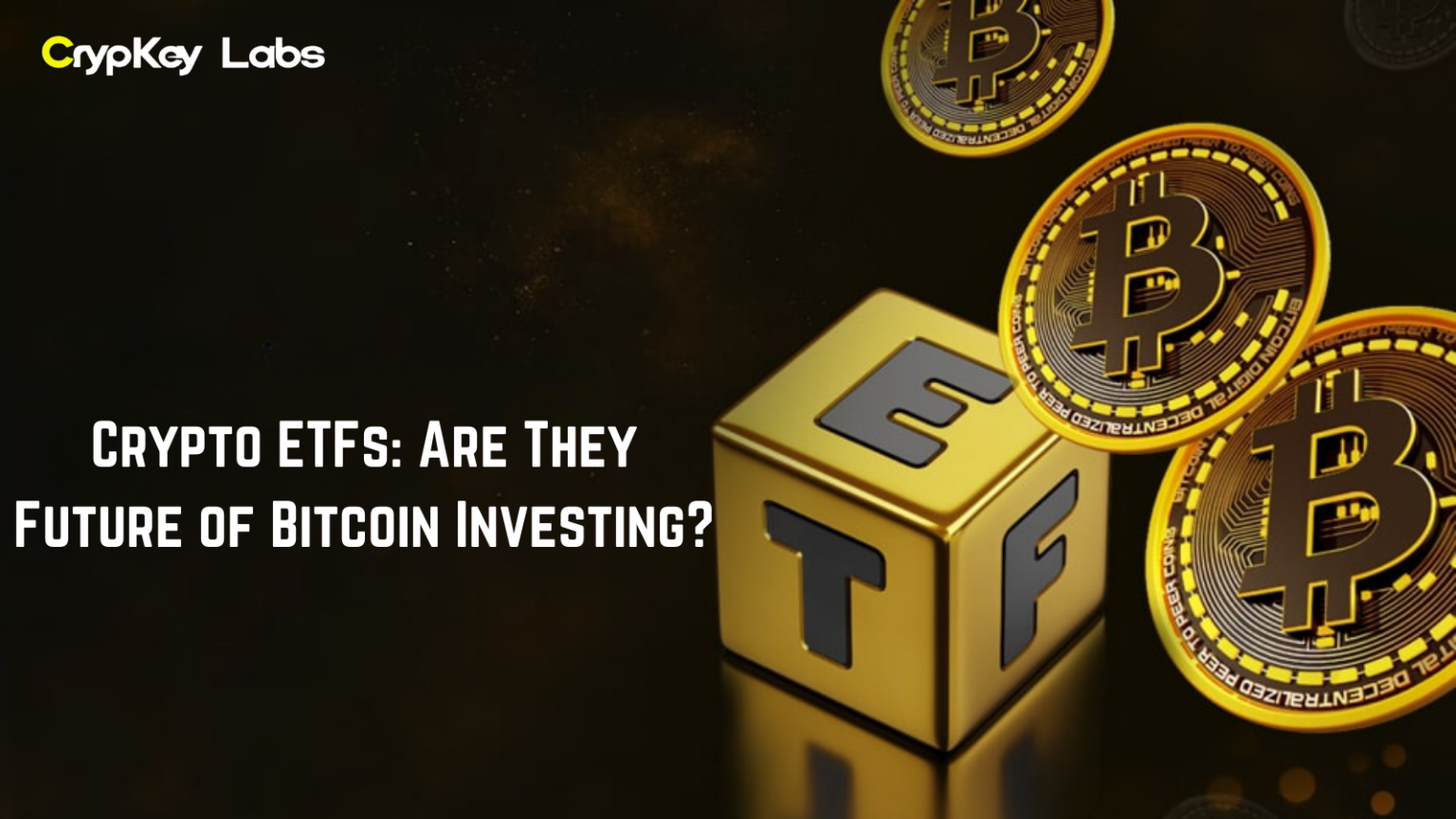 Crypto ETFs: Are They Future of Bitcoin Investing?