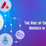 The Rise of Cross-Chain Bridges in Crypto