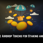 How to Use Airdrop Tokens for Staking and Rewards