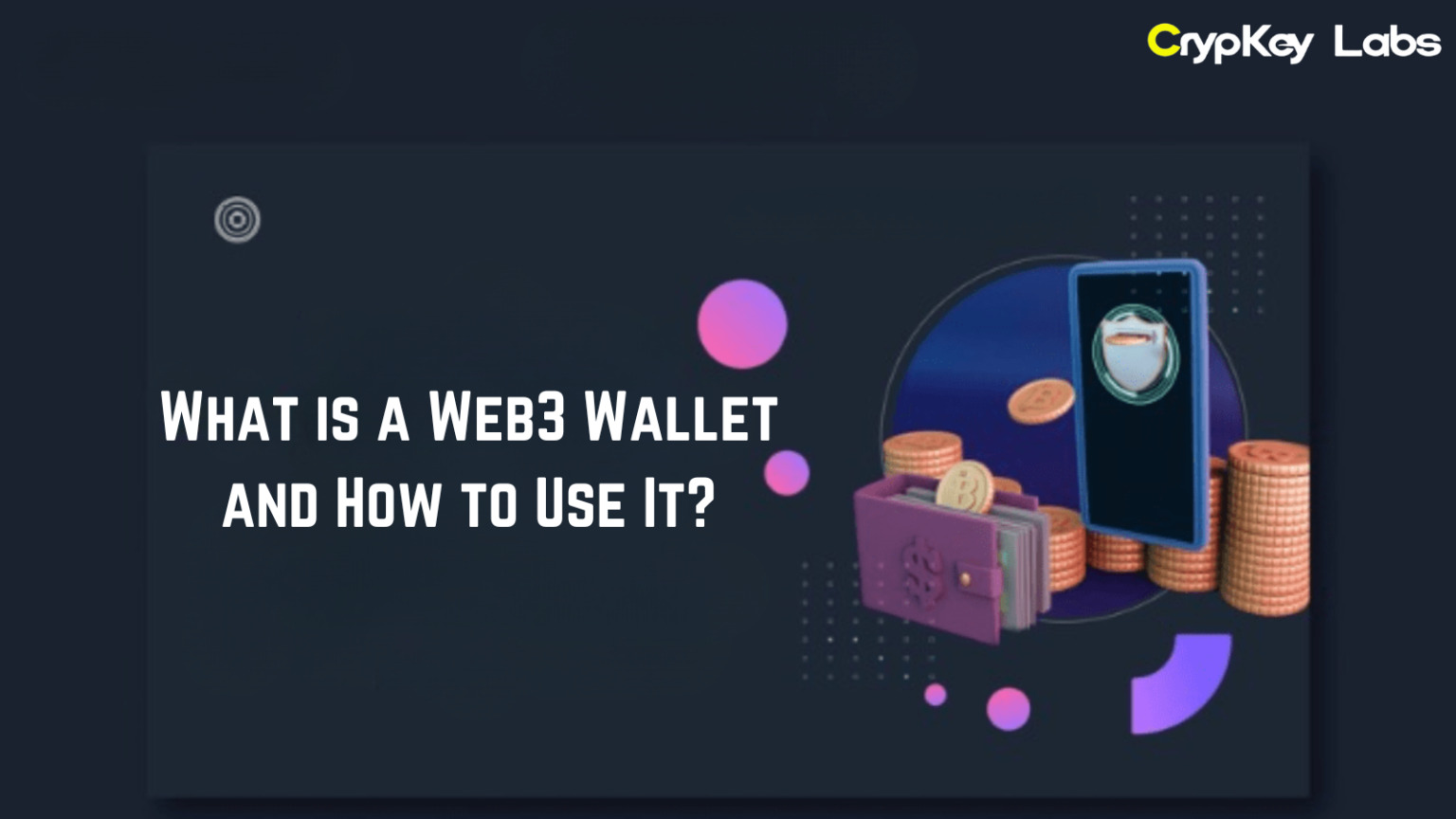 What is a Web3 Wallet and How to Use It?