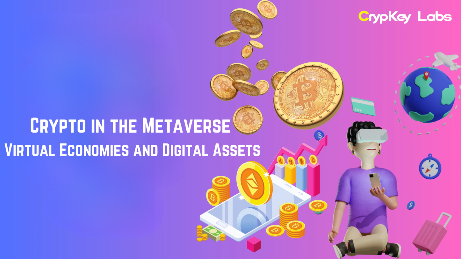 Crypto in the Metaverse: Virtual Economies and Digital Assets