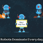 Will Robots Dominate Everyday Life