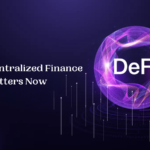 Why Decentralized Finance Matters Now