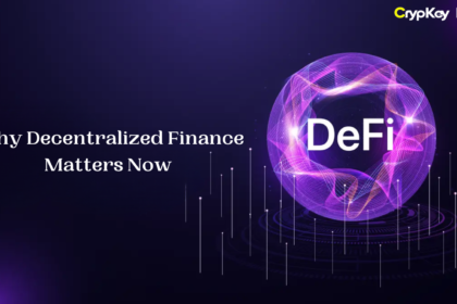 Why Decentralized Finance Matters Now