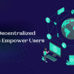 Why Decentralized Networks Empower Users