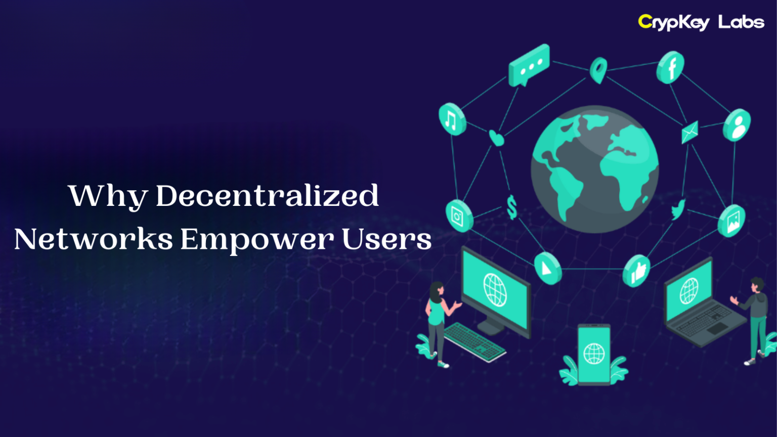 Why Decentralized Networks Empower Users