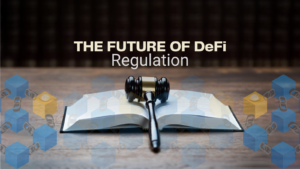 The Future of DeFi Regulations