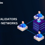 Role of Validators in Crypto Networks