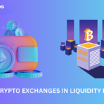 Role of Crypto Exchanges in Liquidity Provision