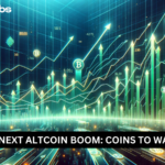 The Next Altcoin Boom: Coins to Watch