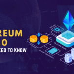 Ethereum 2.0: What You Need to Know