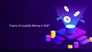 The Future of Liquidity Mining in DeFi