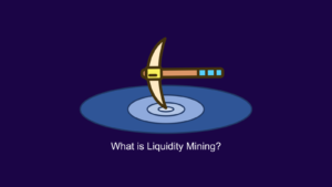 What is Liquidity Mining?