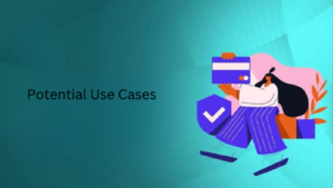 Potential Use Cases