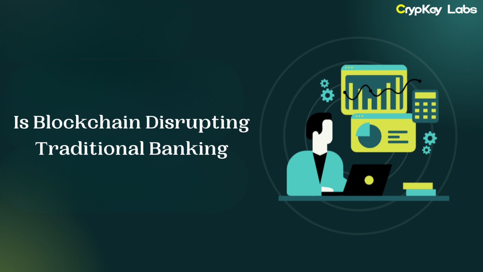 Is Blockchain Disrupting Traditional Banking