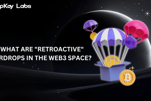 What Are "Retroactive" Airdrops in the Web3 Space?