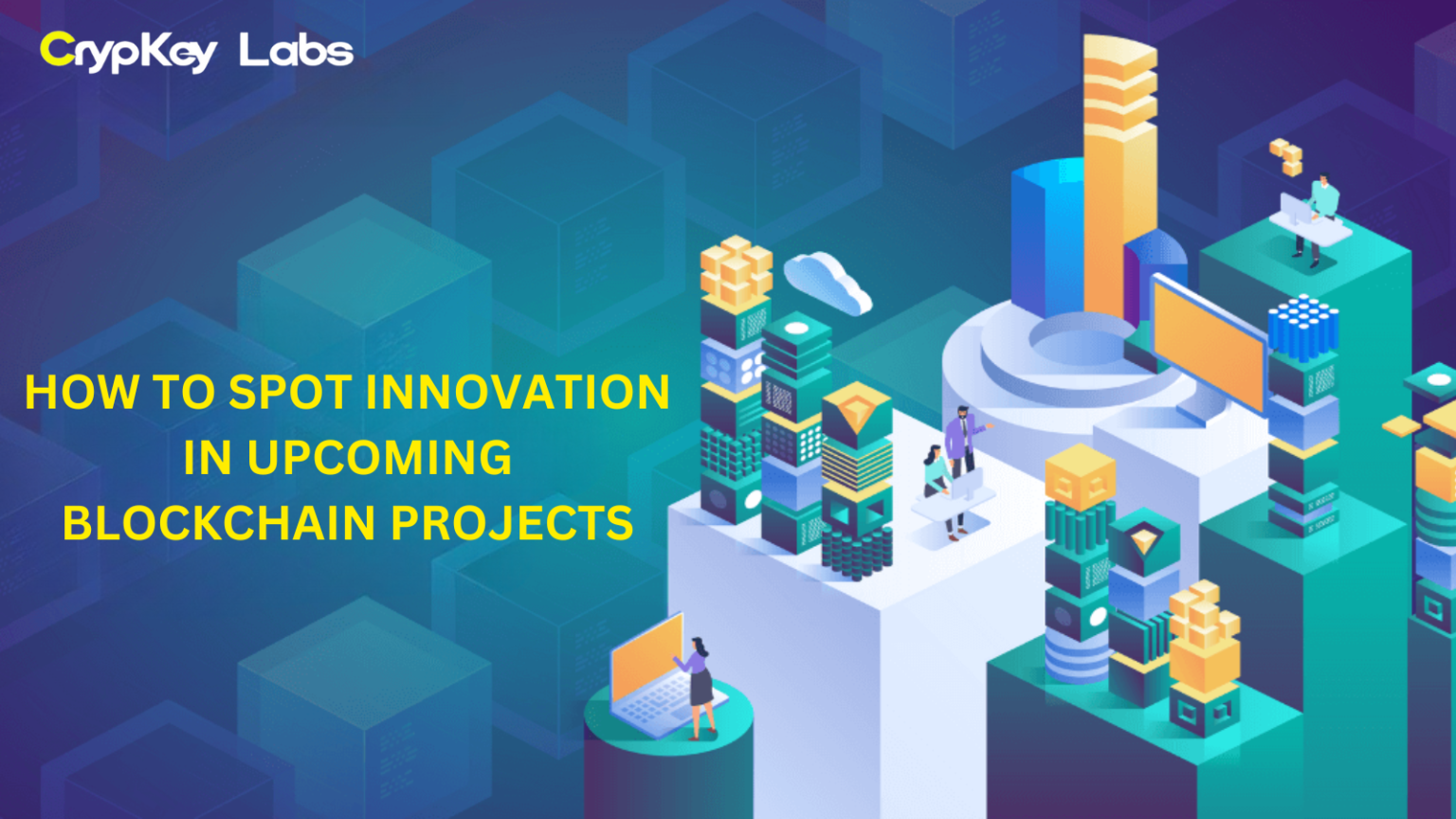 How to Spot Innovation in Upcoming Blockchain Projects