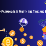 Airdrop Farming: Is It Worth the Time and Effort?